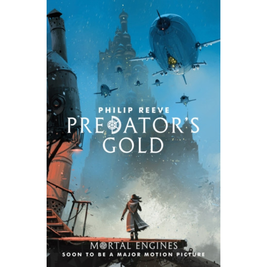 Predator's Gold (Mortal Engines 2) - Philip Reeve