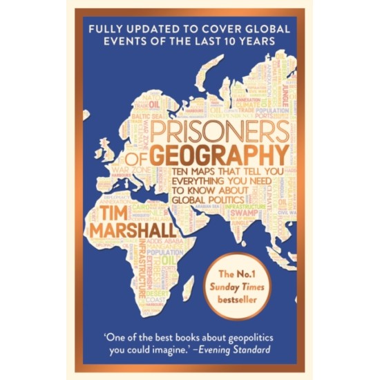 Prisoners of Geography : Ten Maps That Tell You Everything You Need To Know About Global Politics - Tim Marshall