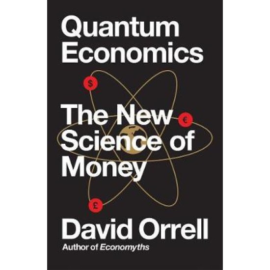 Quantum Economics : The New Science of Money
