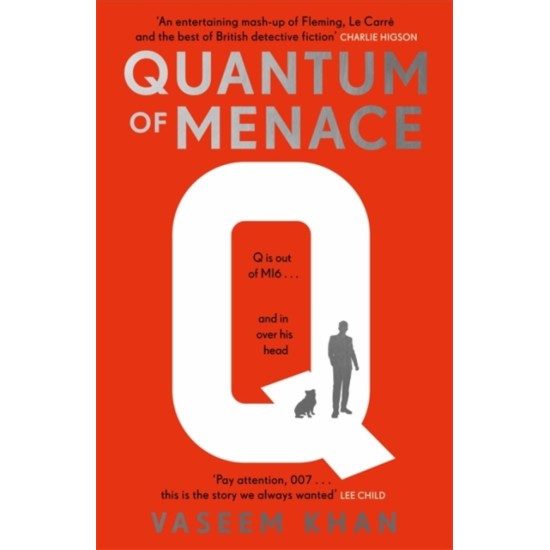 Quantum of Menace : The James Bond spin-off mystery series led by Q - Vaseem Khan