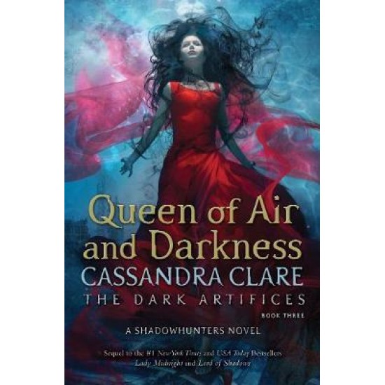 Queen of Air and Darkness (The Dark Artifices 3) - Cassandra Clare