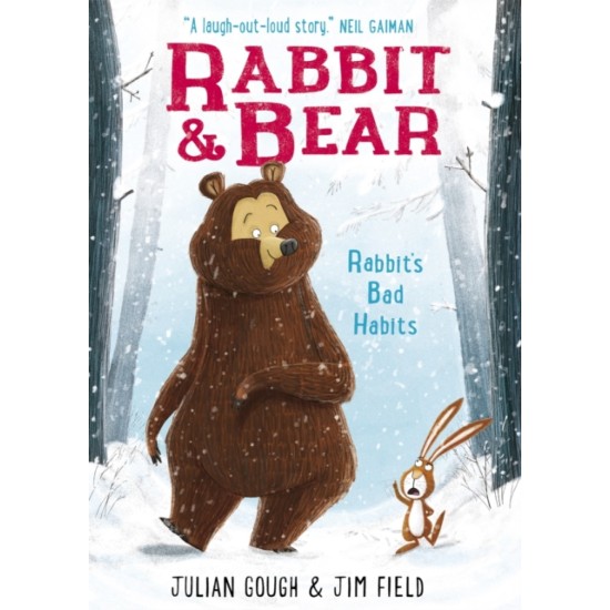 Rabbit and Bear: Rabbit's Bad Habitst : Book 1 - Julian Gough , Illustrated by  Jim Field