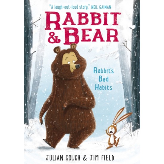 Rabbit and Bear: Rabbit's Bad Habitst : Book 1 - Julian Gough , Illustrated by Jim Field