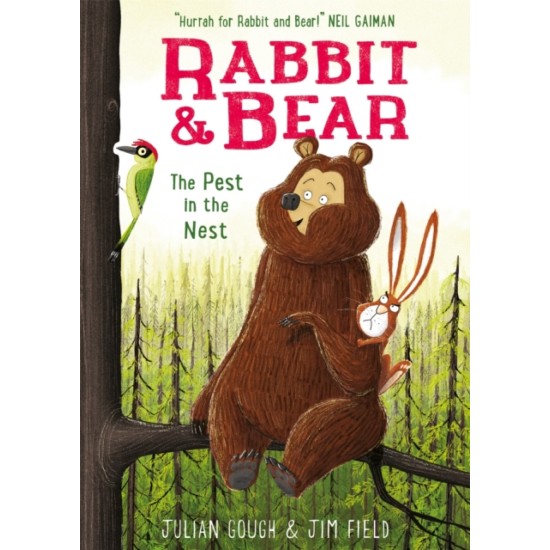 Rabbit and Bear: The Pest in the Nest : Book 2 - Julian Gough , Illustrated by  Jim Field