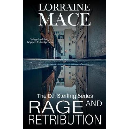 Rage and Retribution : A DI Sterling Thriller - Lorraine Mace