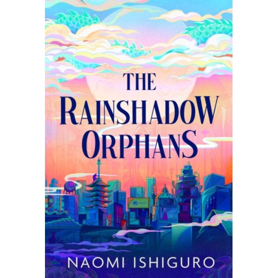 Rainshadow Orphans - Naomi Ishiguro