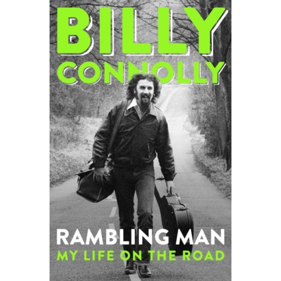 Rambling Man : My Life on the Road - Billy Connolly