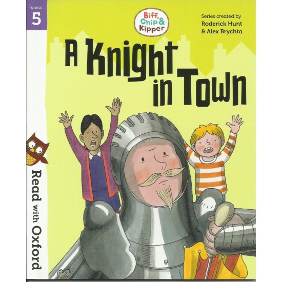 Read With Oxford Stories Stage 5 : A Knight in Town (DELIVERY TO EU ONLY)