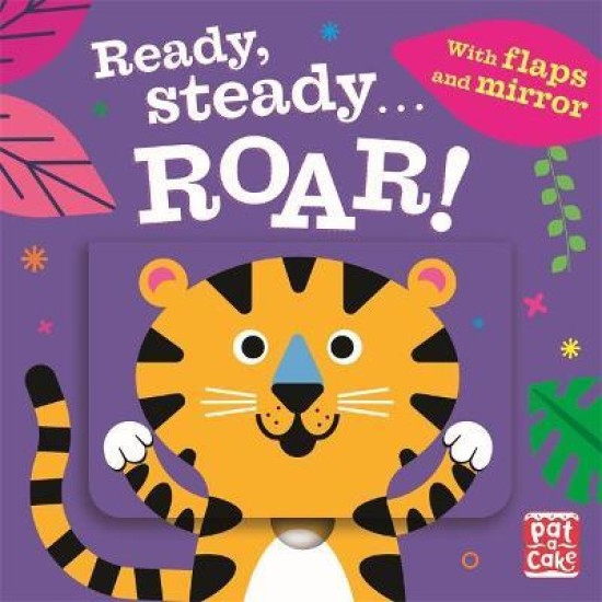 Ready Steady...: Roar! : Board book with flaps and mirror
