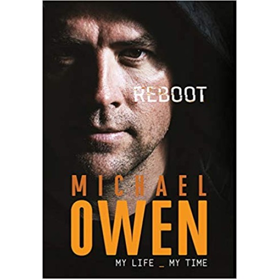 Reboot : My Life, My Time - Michael Owen