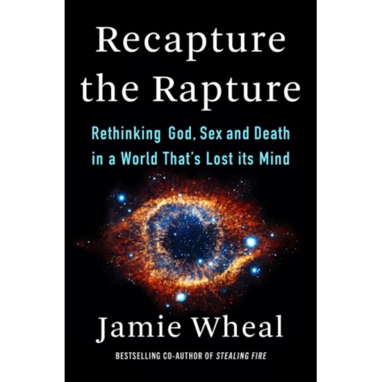 Recapture the Rapture  - Jamie Wheal 