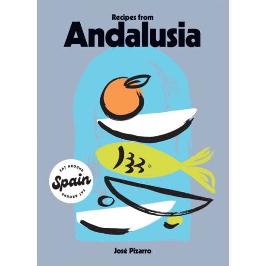 Recipes from Andalusia - Jose Pizarro