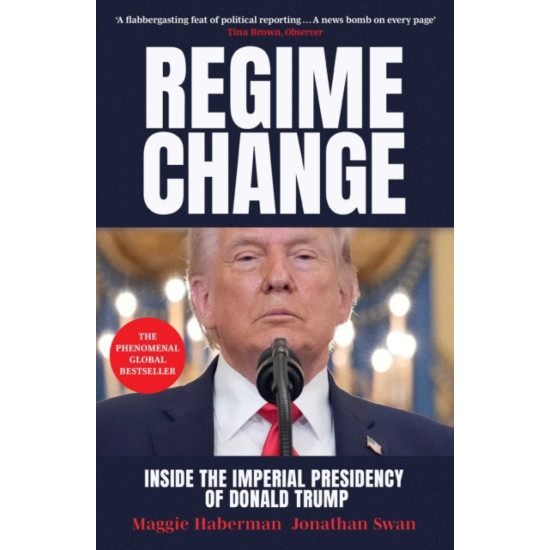 Regime Change - Maggie Haberman and Jonathan Swan