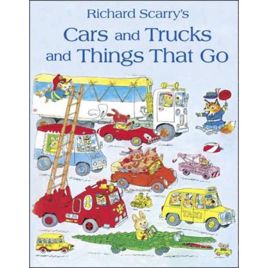 Richard Scarry's Cars and Trucks and Things that Go