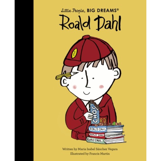 Roald Dahl (Little People, Big Dreams) - Maria Isabel Sanchez Vegara