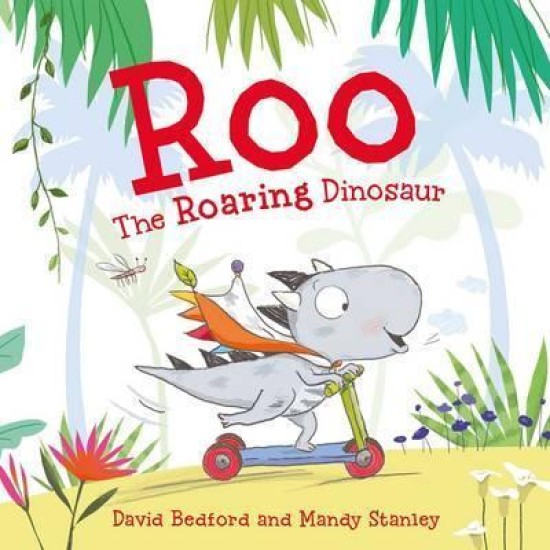 Roo the Roaring Dinosaur - David Bedford