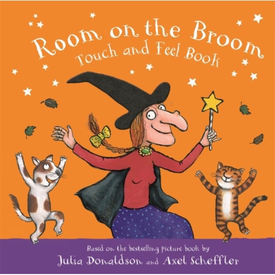 Room on the Broom Touch and Feel Board Book - Julia Donaldson
