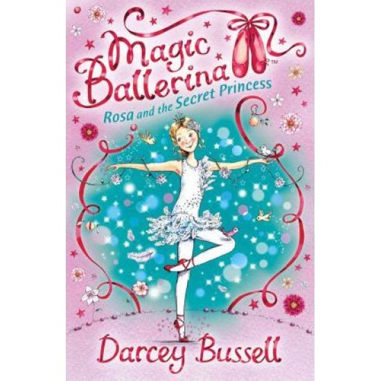 Rosa and the Secret Princess - Darcey Bussell