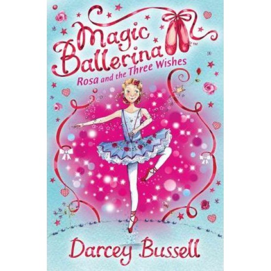 Rosa and the Three Wishes - Darcey Bussell