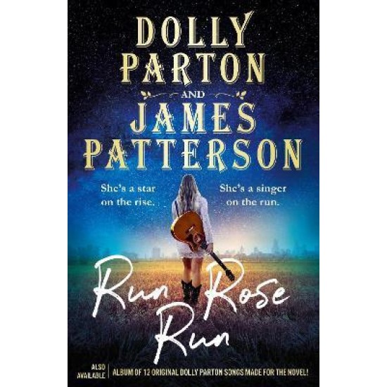 Run Rose Run - James Patterson and Dolly Parton