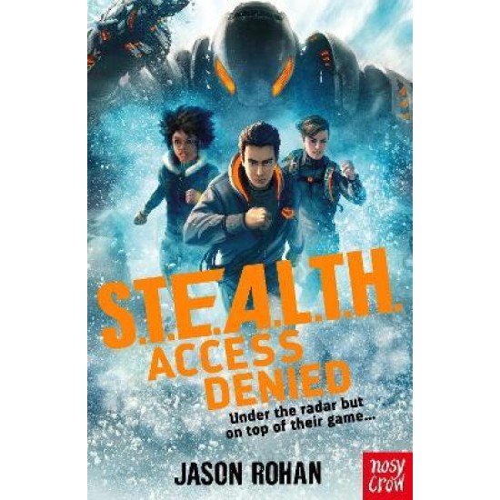 S.T.E.A.L.T.H.: Access Denied : Book 1 - Jason Rohan