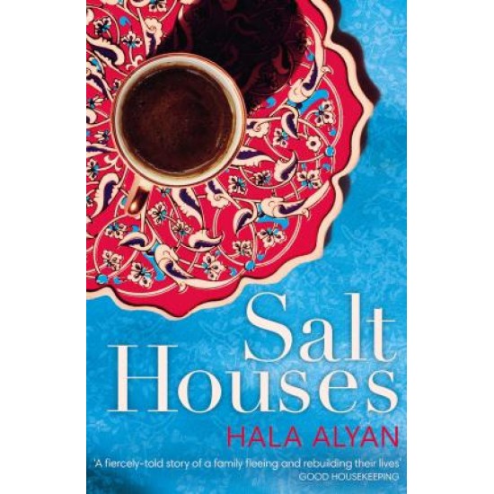 Salt Houses - Hala Alyan
