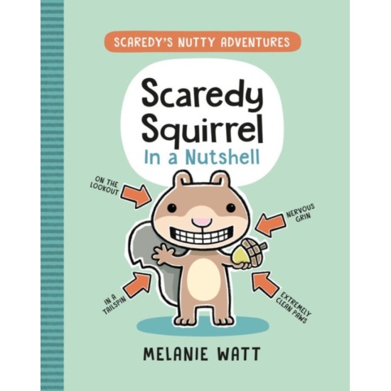 Scaredy Squirrel In A Nutshell - Melanie Watt