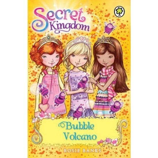 Secret Kingdom: Bubble Volcano : Book 7 - Rosie Banks