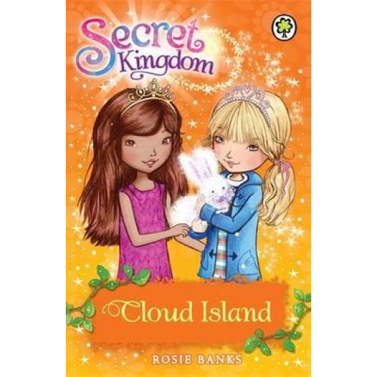 Secret Kingdom: Cloud Island : Book 3 - Rosie Banks