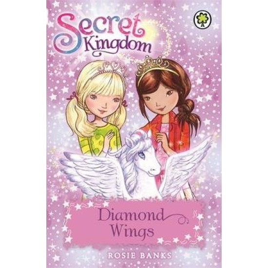 Secret Kingdom: Diamond Wings : Book 25 - Rosie Banks