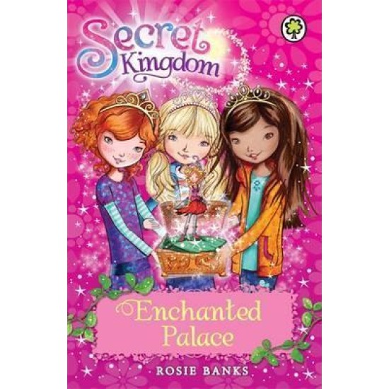 Secret Kingdom: Enchanted Palace : Book 1 - Rosie Banks