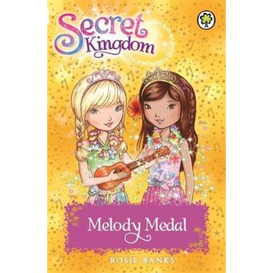 Secret Kingdom: Melody Medal: Book 28 - Rosie Banks
