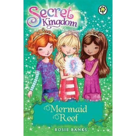 Secret Kingdom: Mermaid Reef : Book 4 - Rosie Banks