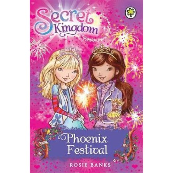 Secret Kingdom: Phoenix Festival : Book 16 - Rosie Banks