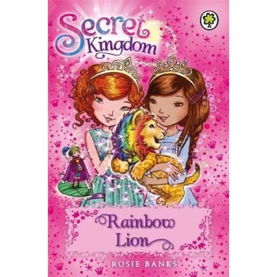 Secret Kingdom: Rainbow Lion : Book 22 - Rosie Banks