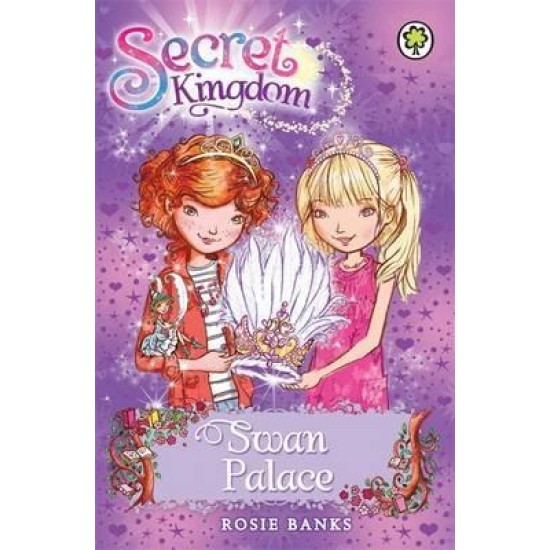 Secret Kingdom: Swan Palace : Book 14 - Rosie Banks