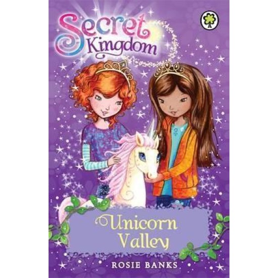 Secret Kingdom: Unicorn Valley : Book 2 - Rosie Banks