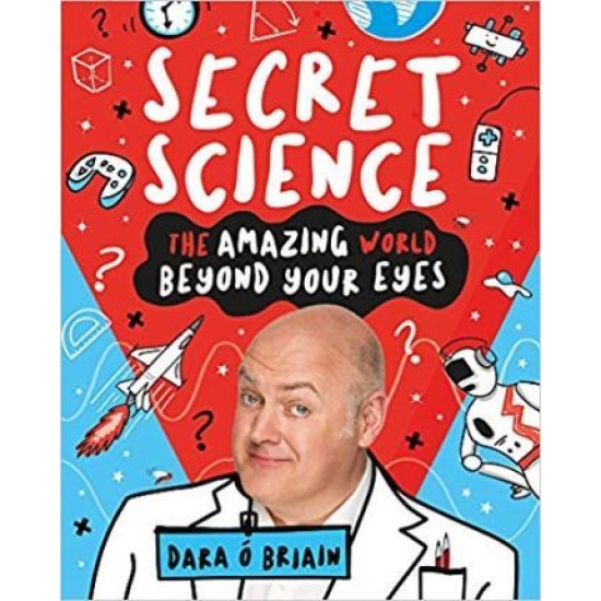 Secret Science: The Amazing World Beyond - Dara O Briain