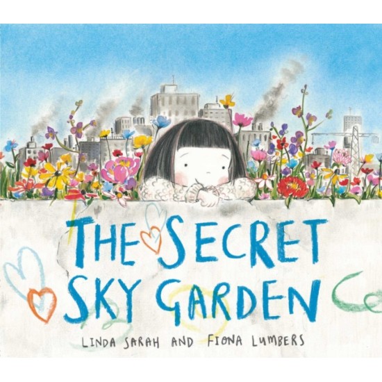 Secret Sky Garden - Linda Sarah, Illustrated by Fiona Lumbers