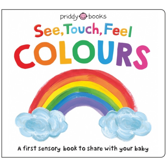 See, Touch, Feel: Colours (First Sensory Book) - Roger Priddy