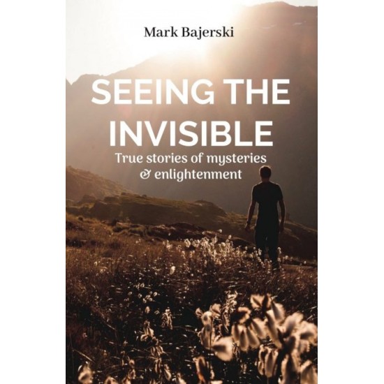 Seeing The Invisible - Mark Bajerski - DELIVERY TO EU ONLY