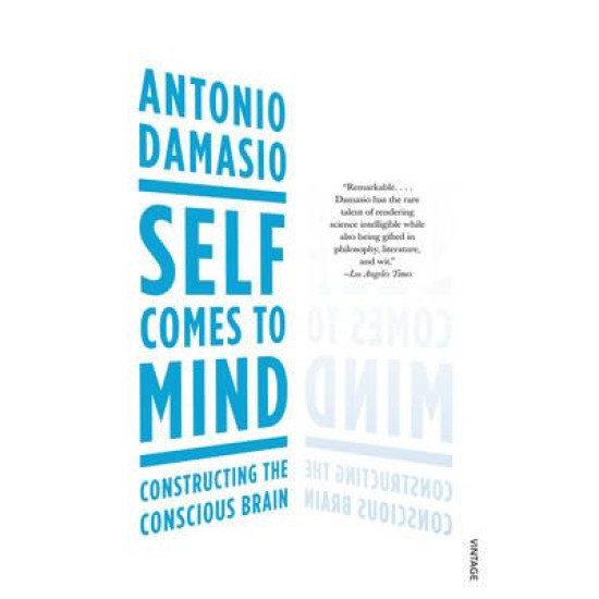 Self Comes to Mind : Constructing the Conscious Brain