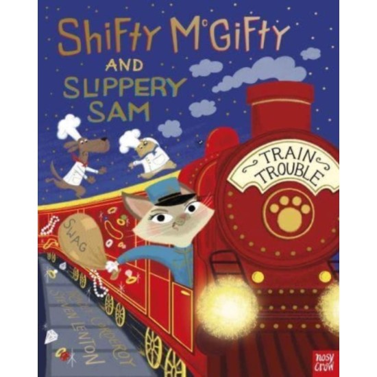 Shifty McGifty and Slippery Sam: Train Trouble - Tracey Corderoy