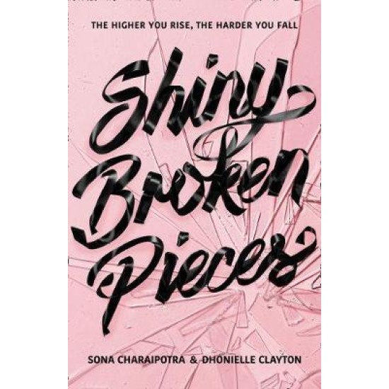 Shiny Broken Pieces - Dhonielle Clayton and Sona Charaipotra