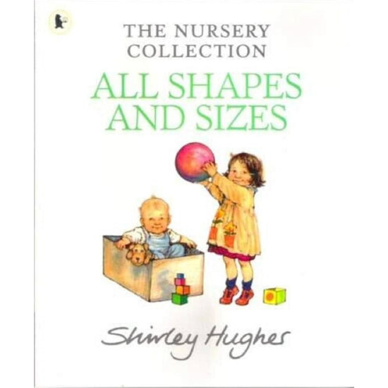Shirley Hughes Nursery Collection All Shapes And Sizes