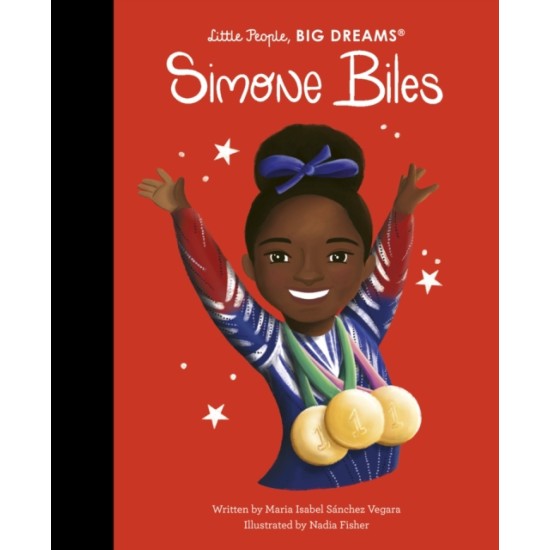Simone Biles (Little People, Big Dreams) - Maria Isabel Sanchez Vegara
