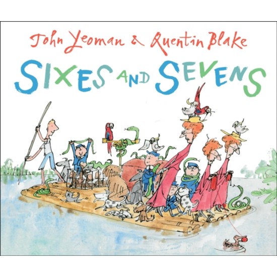 Sixes and Sevens - John Yeoman, Illustrated by Quentin Blake