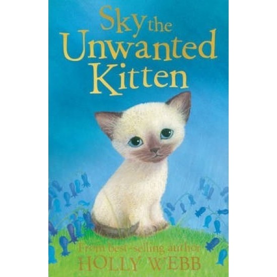 Sky the Unwanted Kitten (Puppy & Kitten Rescue Series) - Holly Webb (DELIVERY TO EU ONLY)