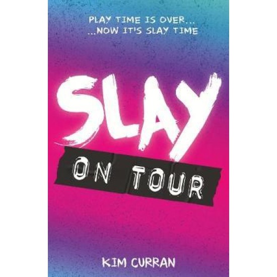 SLAY on Tour (BK 2) - Kim Curran