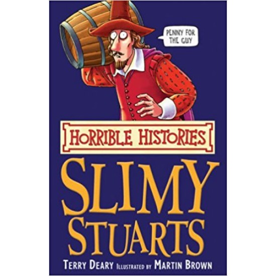 Slimy Stuarts (Horrible Histories)